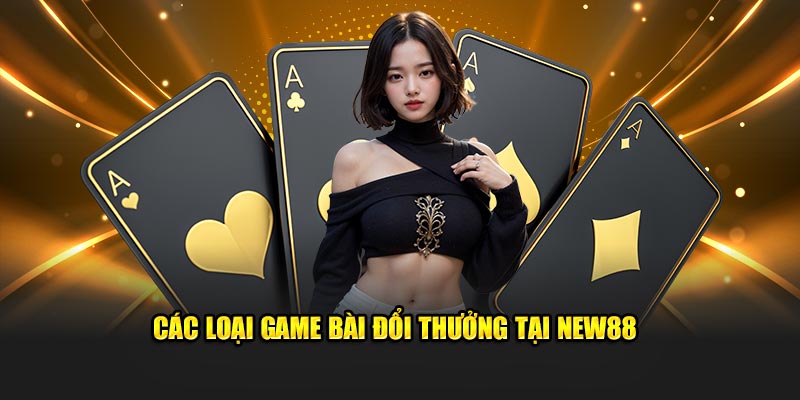 Các loại game bài đổi thưởng tại 33WIN 