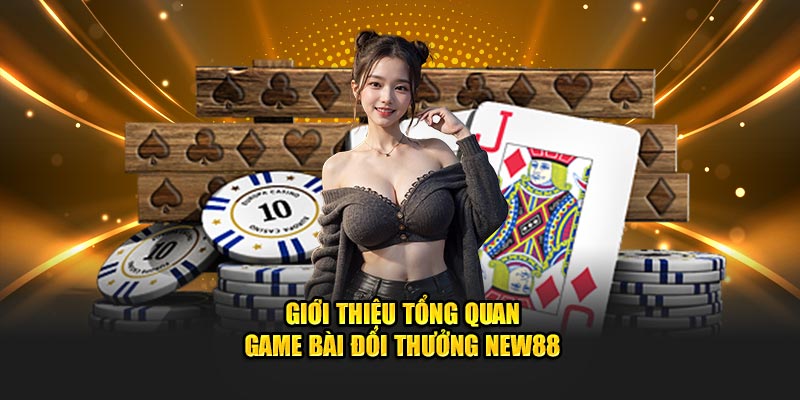 Giới thiệu tổng quan game bài đổi thưởng 33WIN